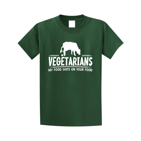 Vegetarians My Food Shits On Your Food