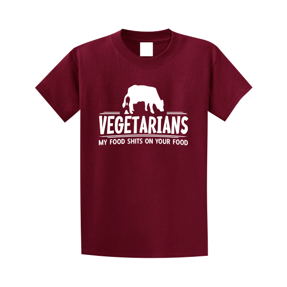 Vegetarians My Food Shits On Your Food