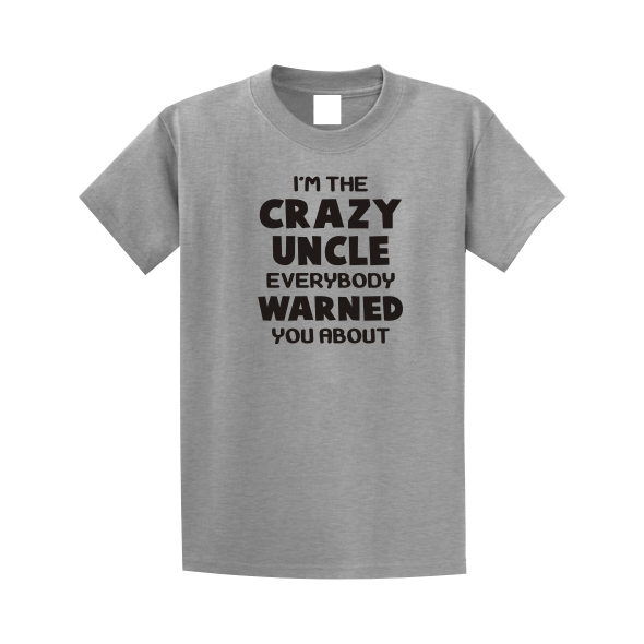 I'm the Crazy Uncle Everybody Warned You About