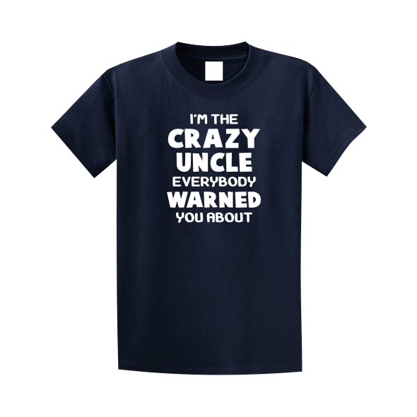 I'm the Crazy Uncle Everybody Warned You About