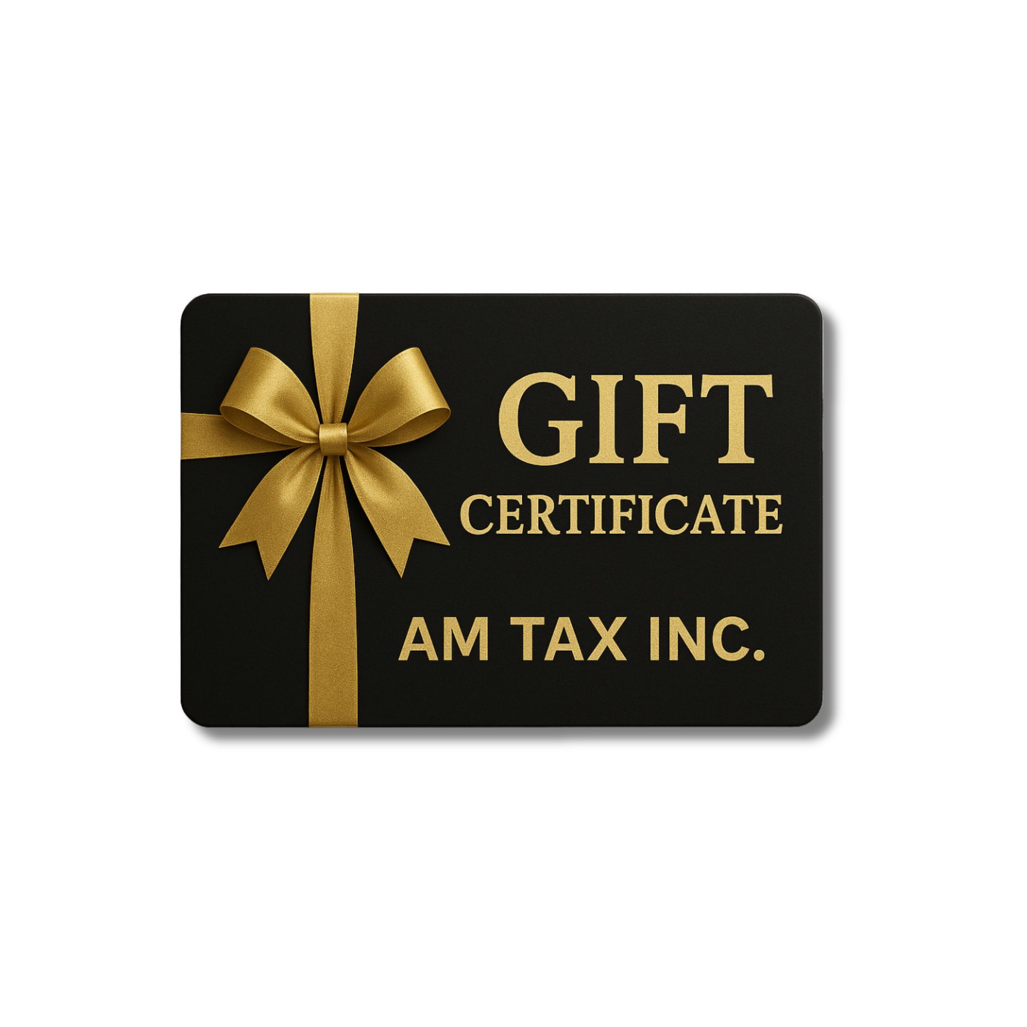 AM Tax Inc. Gift Certificate