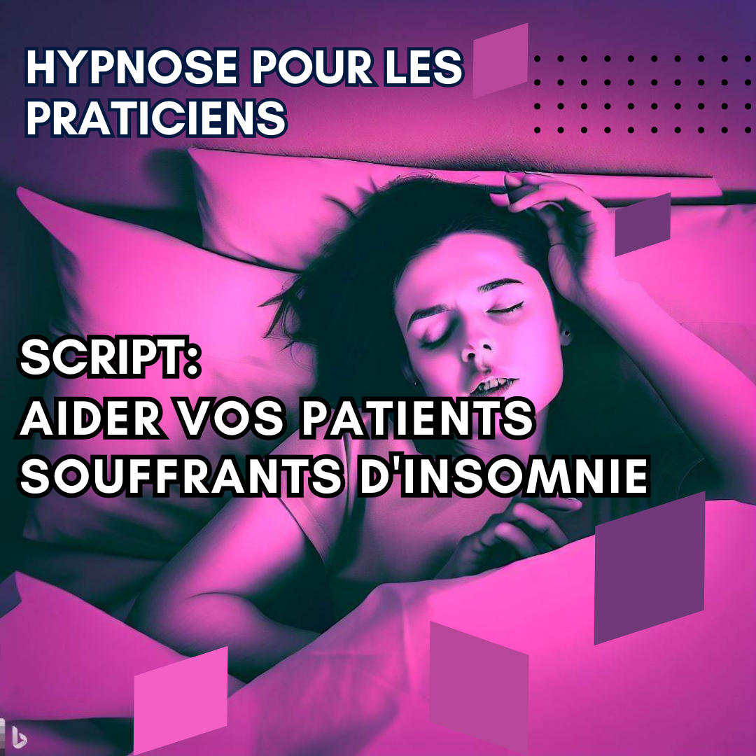 Script hypnotique - aidez vos patients souffrants d'insomnie