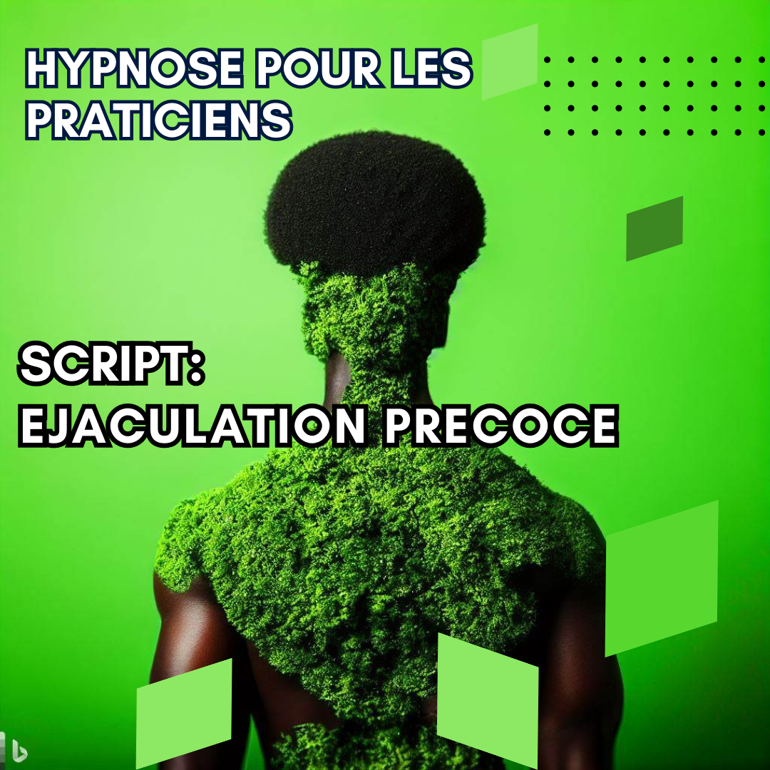 Script hypnotique - éjaculation précoce