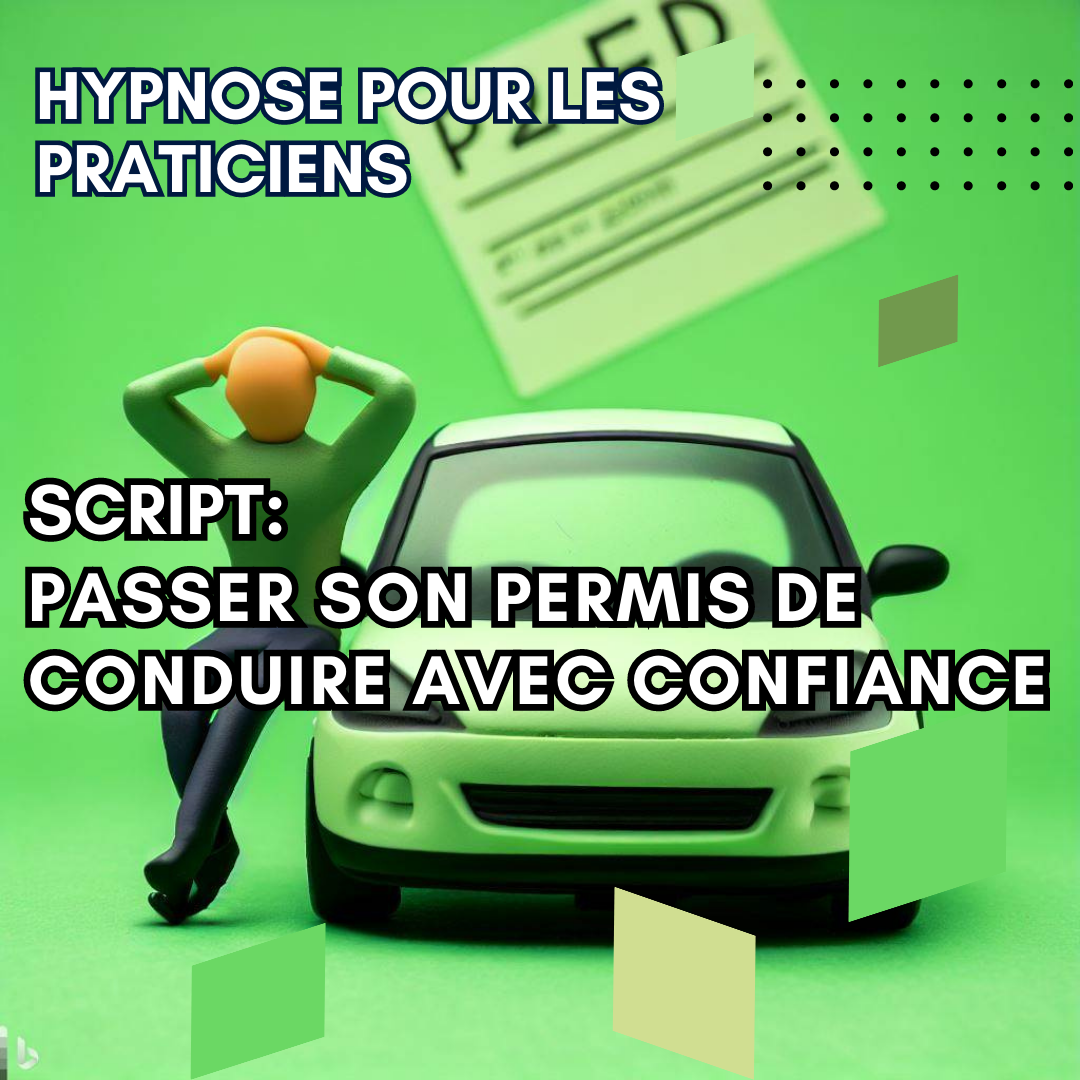 Script hypnotique - passer son test du permis de conduire avec confiance