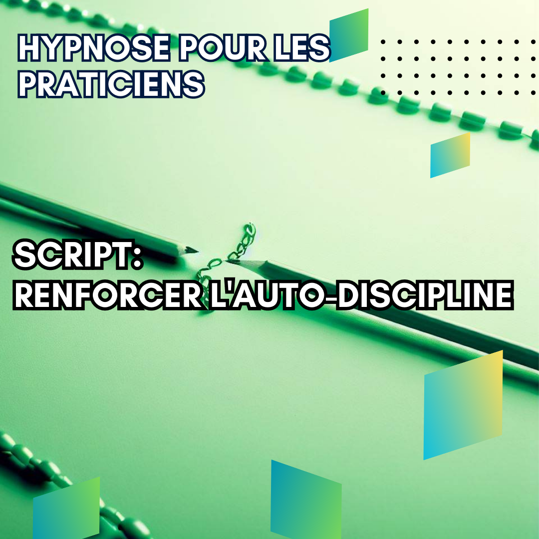 Script hypnotique - renforcer son auto-discipline