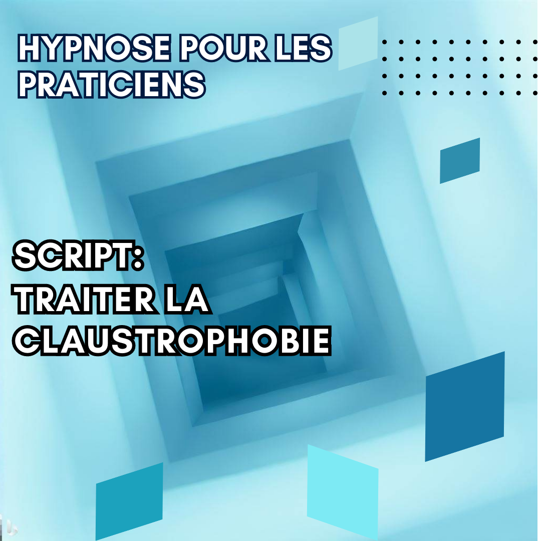 Script hypnotique - aidez vos patients à guérir de la claustrophobie