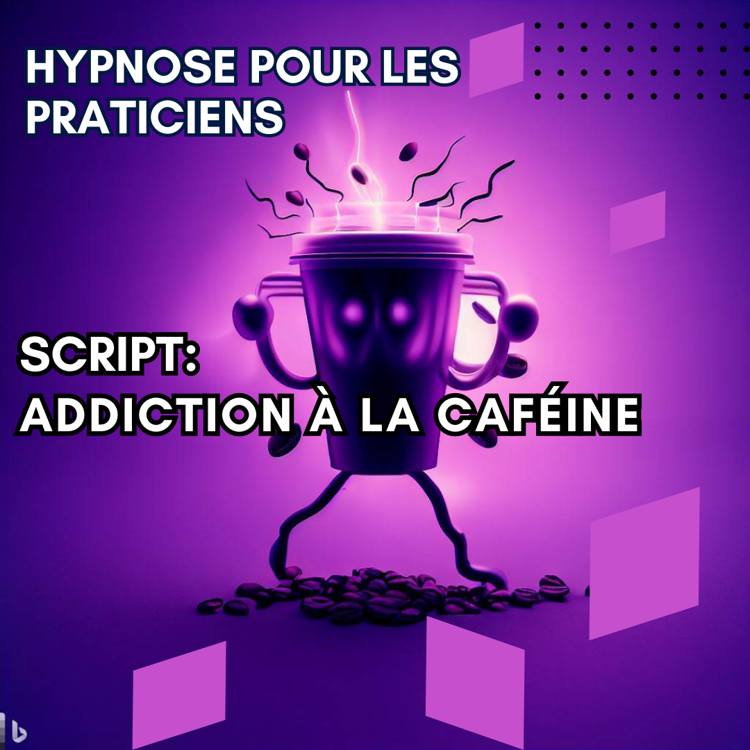 Script hypnotique - traiter la dépendance à la caféine