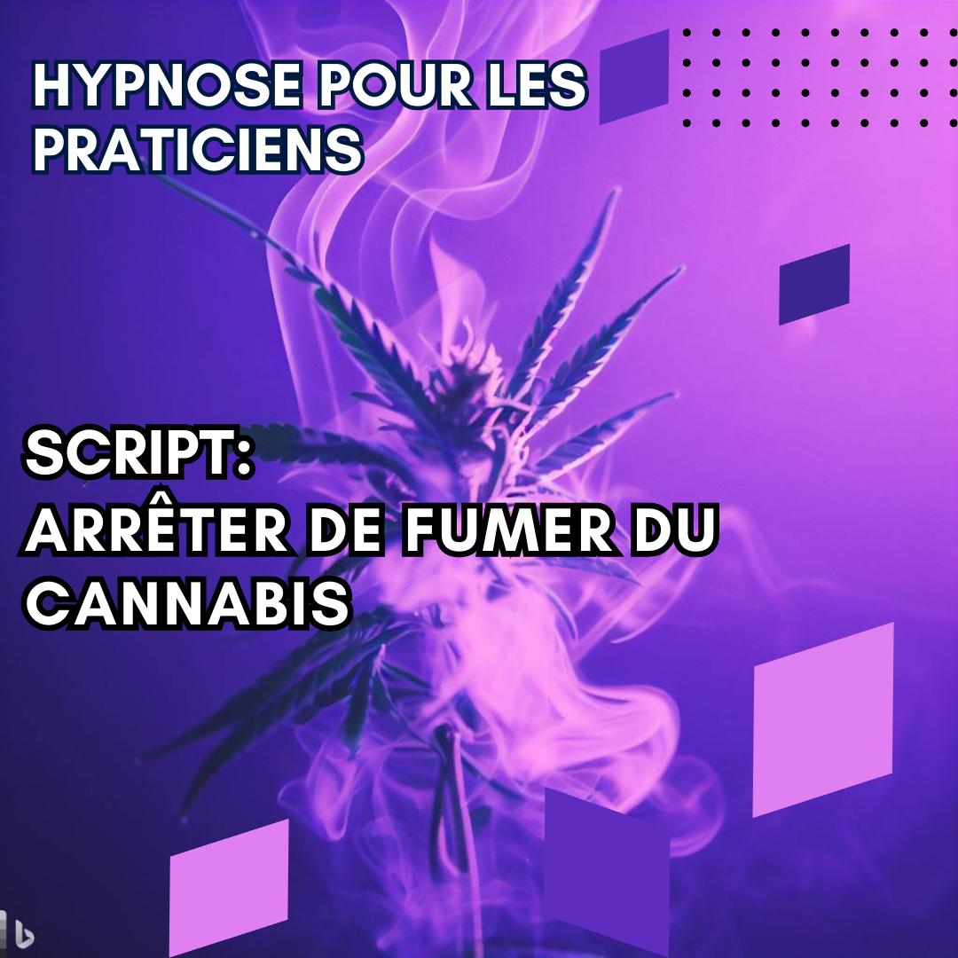 Script hypnotique- guérissez vos patients de la dépendance au cannabis