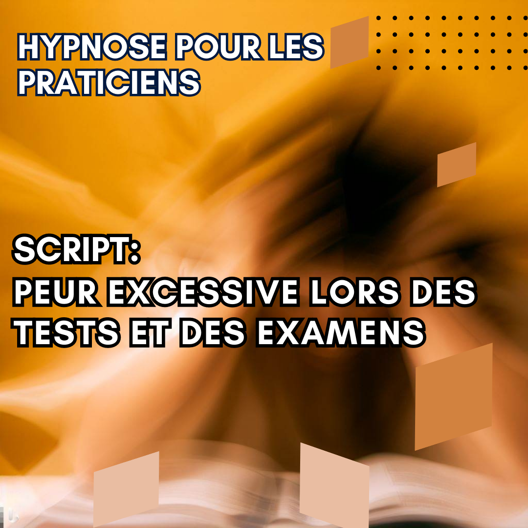 Script hypnotique - peur et stress lors des tests ou examens