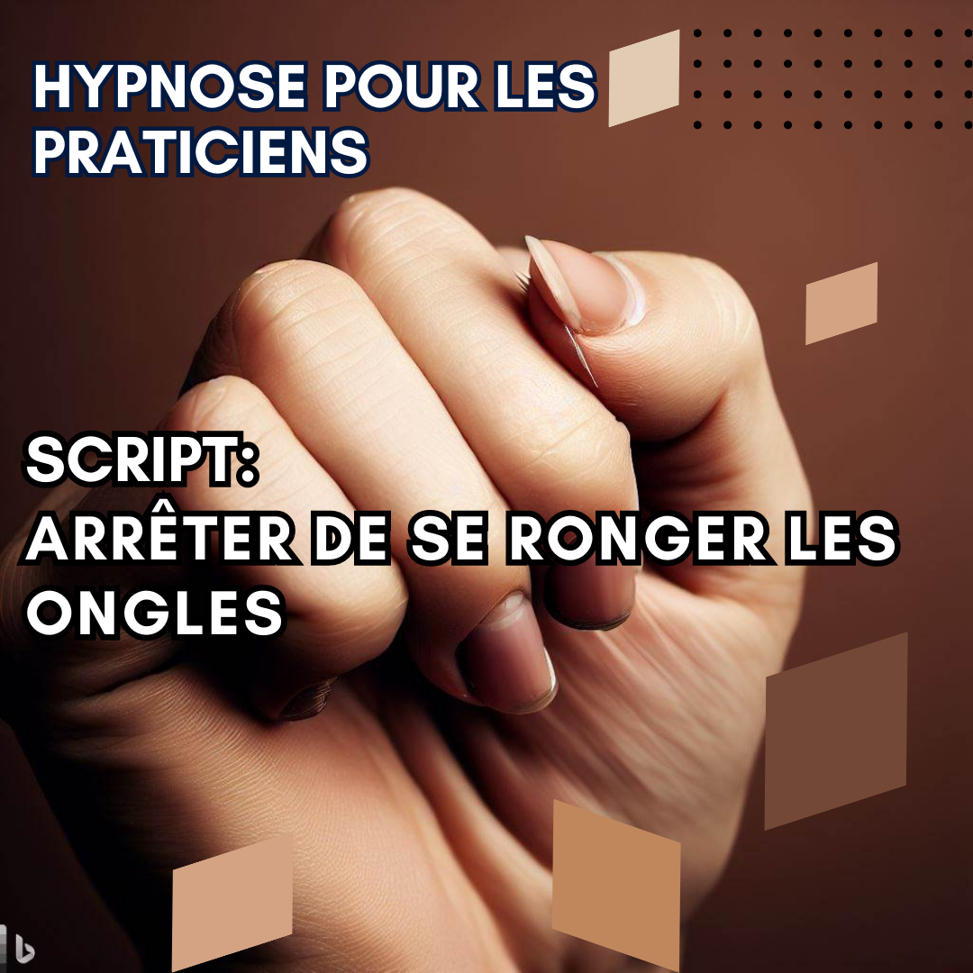 Script hypnotique - arrêter de se ronger les ongles