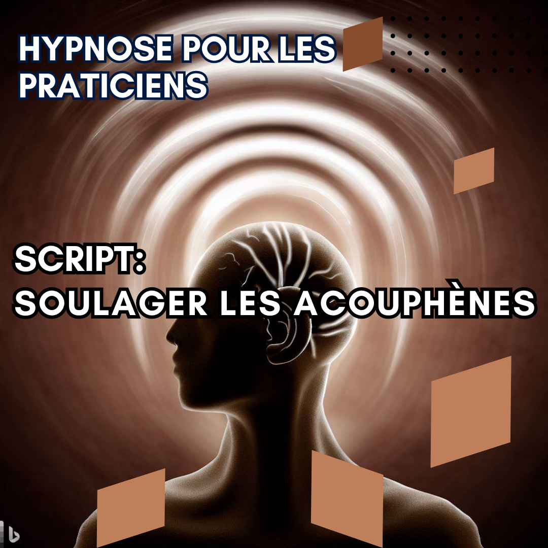 Script hypnotique - soulager les acouphènes