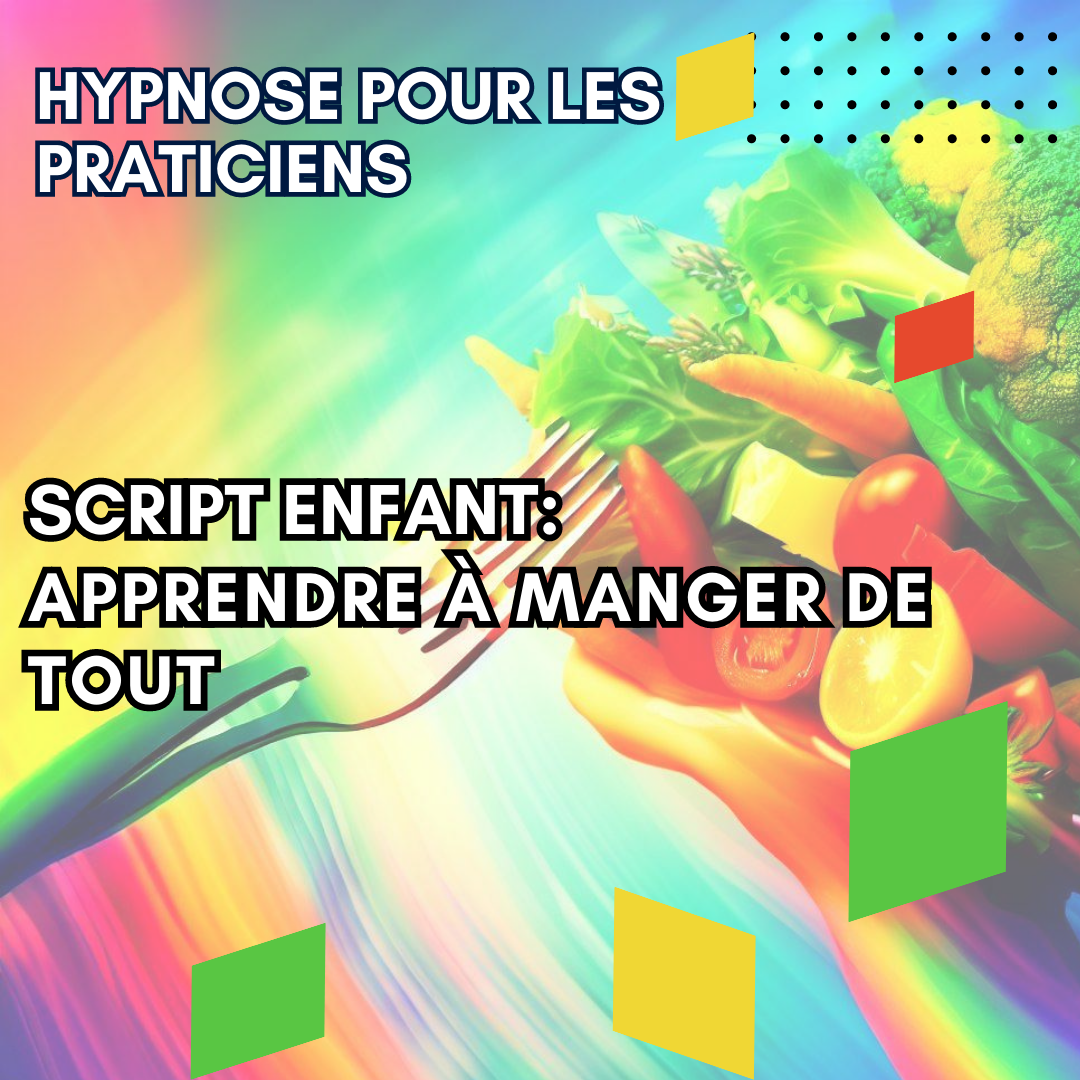 Script hypnotique enfant - apprendre à manger de tout