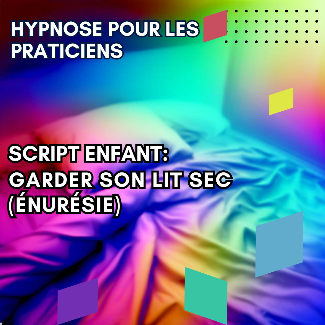 Script hypnotique enfant - garder son lit sec (énurésie)