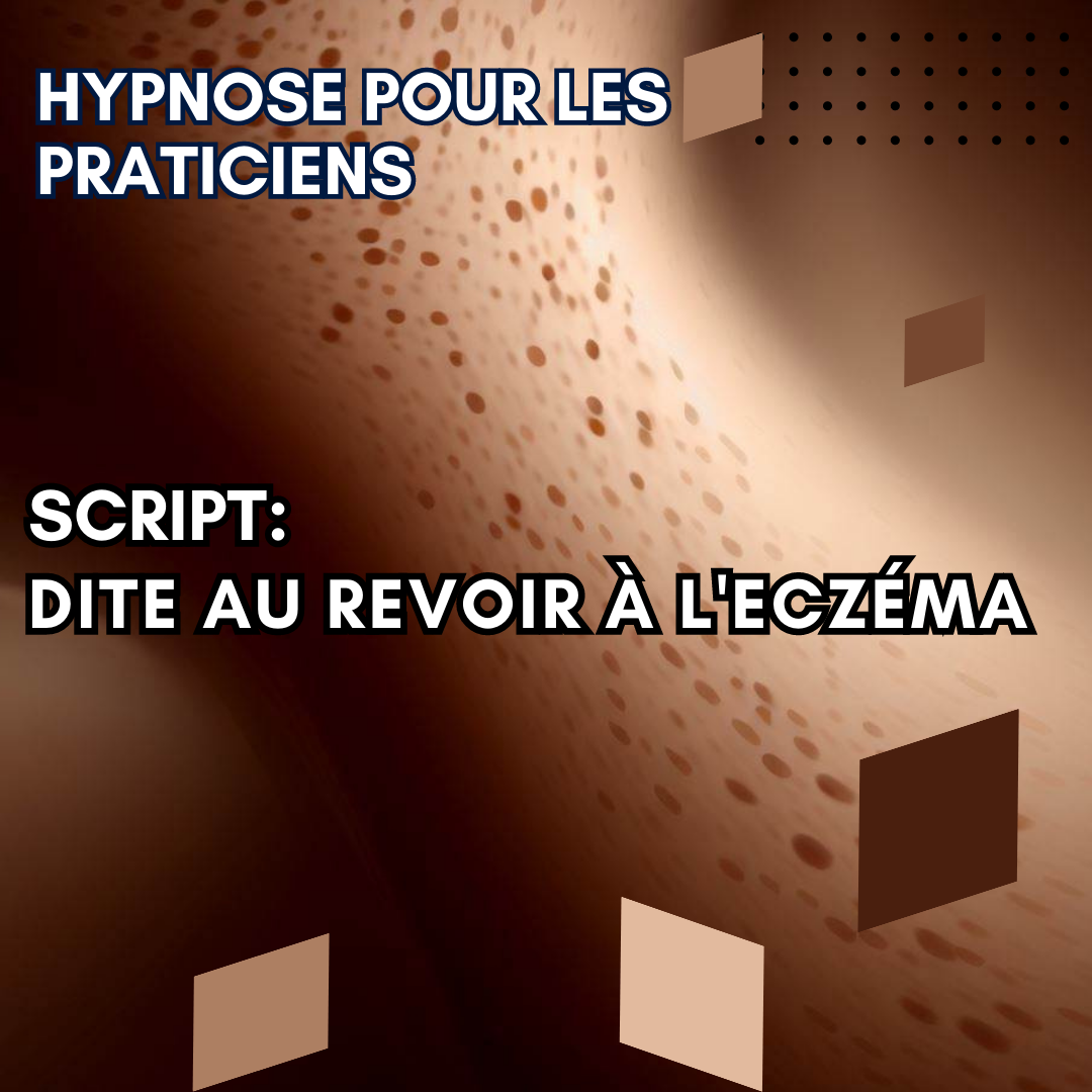 Script hypnotique - dite au revoir à l'eczéma 