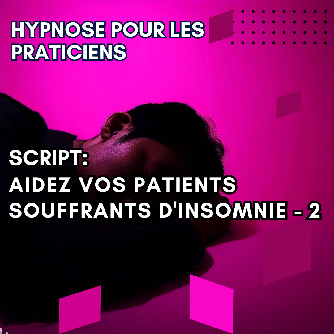 Script hypnotique - aidez vos patients souffrants d'insomnie - 2