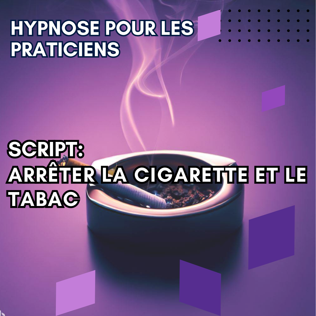 Script hypnotique - arrêter la cigarette et le tabac