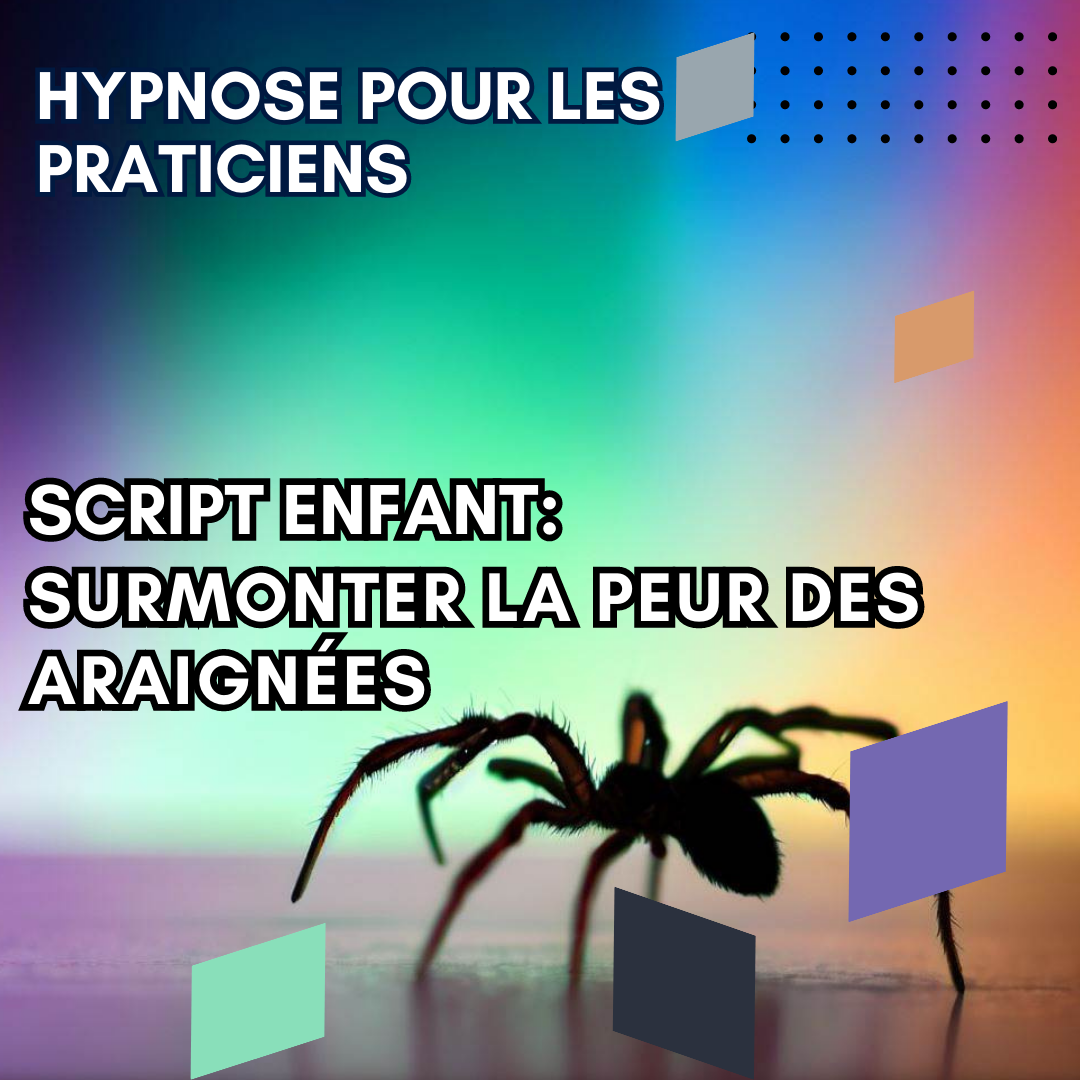 Script hypnotique enfant - surmonter la peur des araignées