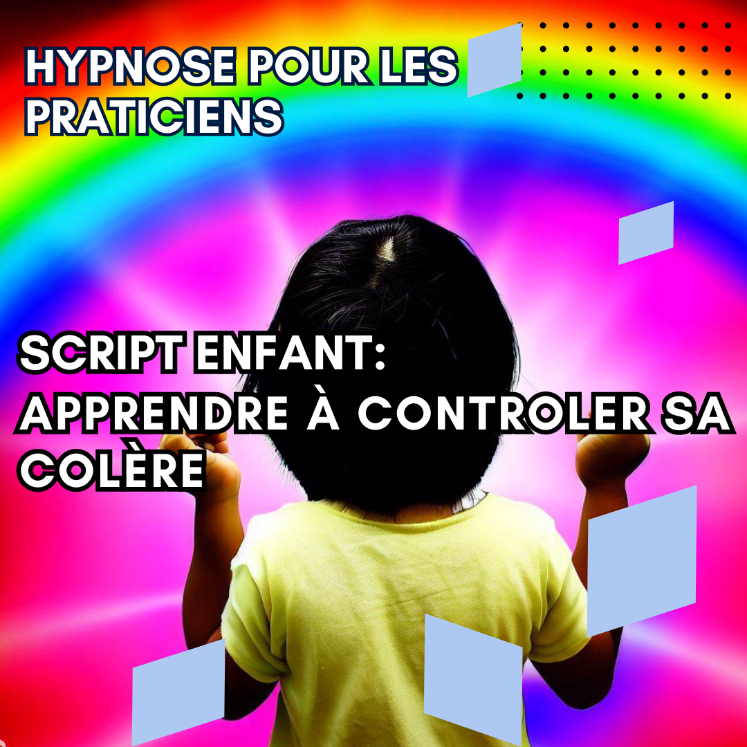 Script hypnotique enfant - apprendre à controler sa colère