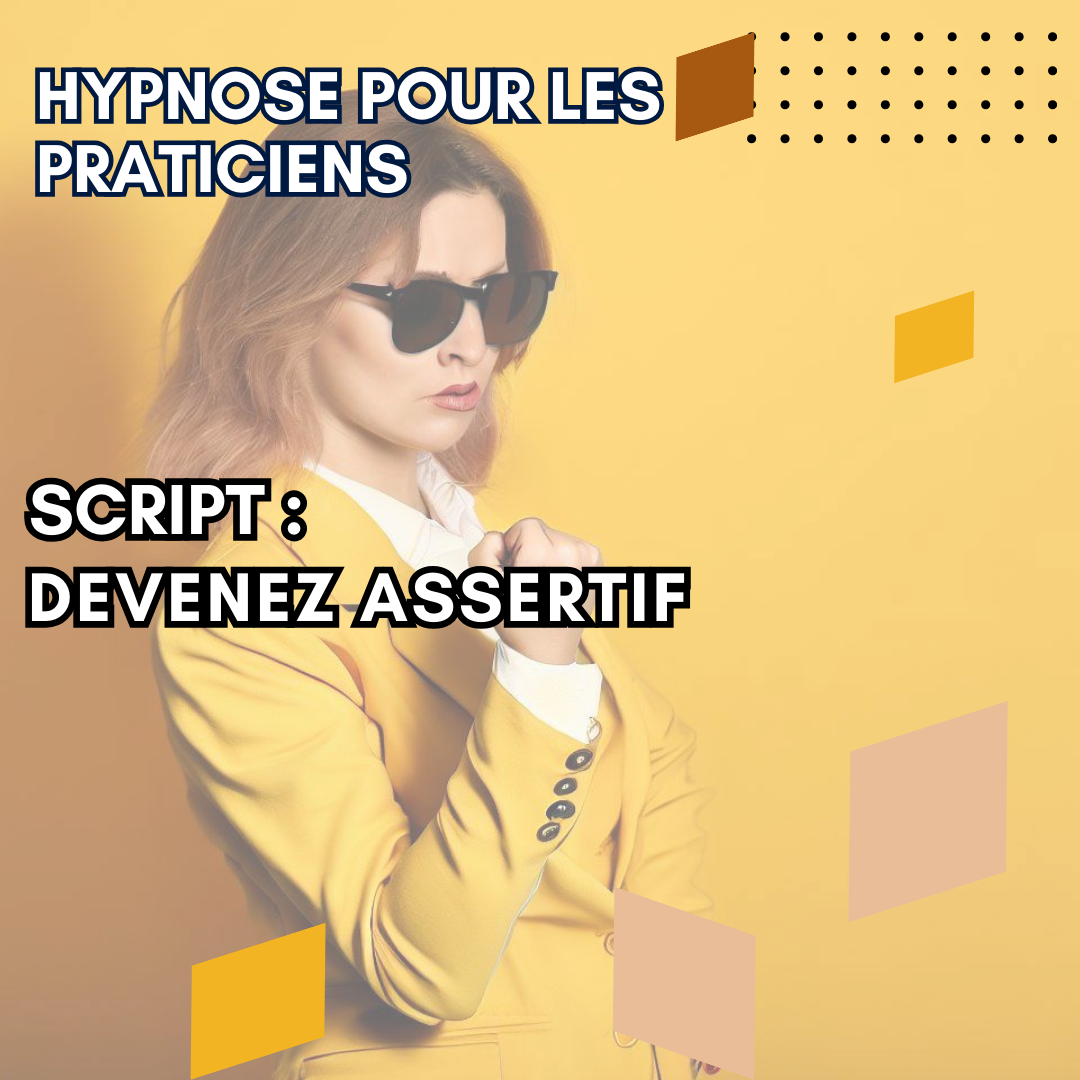 Script hypnotique - devenez assertif