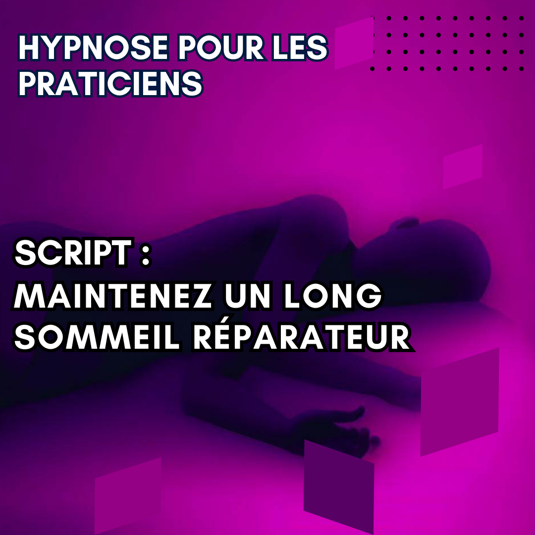 Script hypnotique - maintenez un long sommeil réparateur