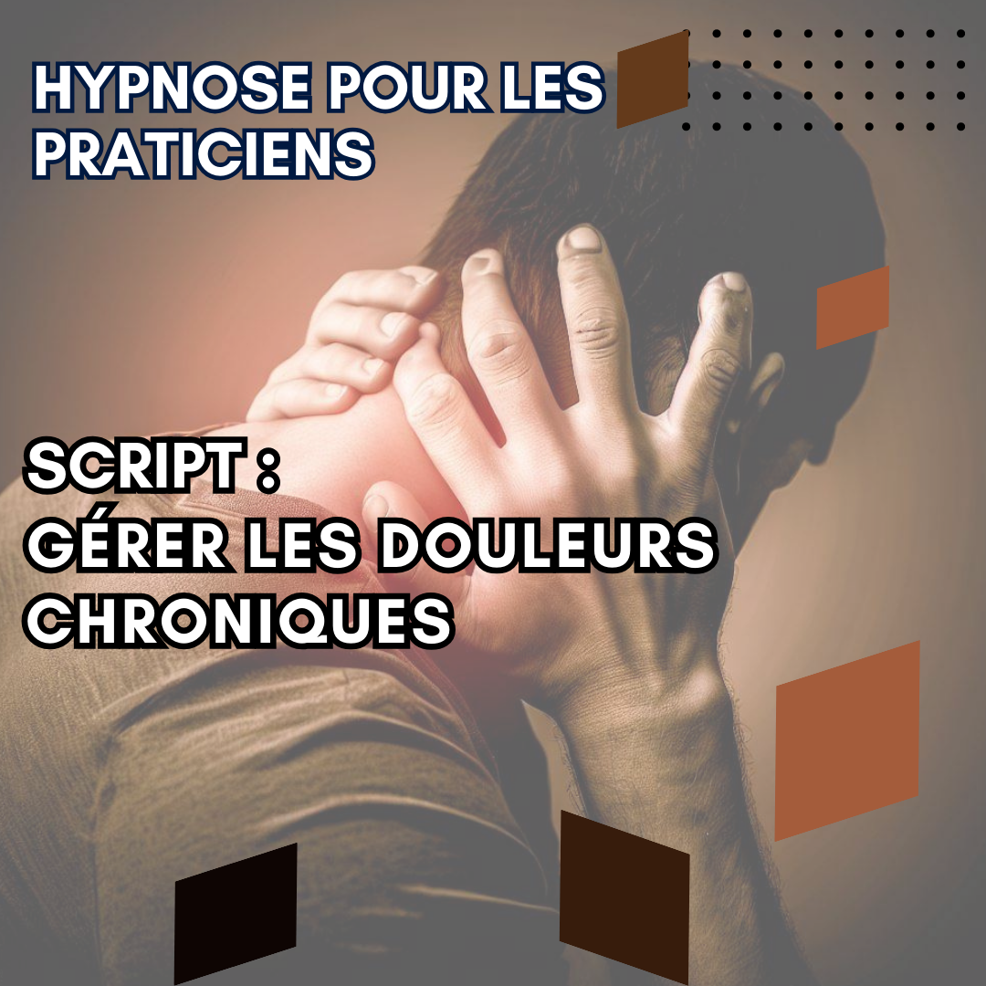 Script hypnotique -  gérer ses douleurs chroniques