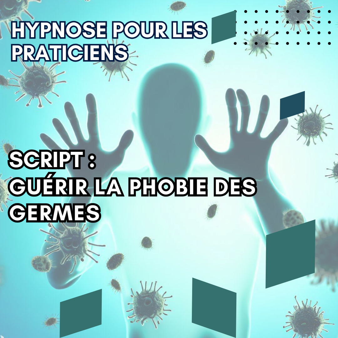 Script hypnotique - la phobie des germes