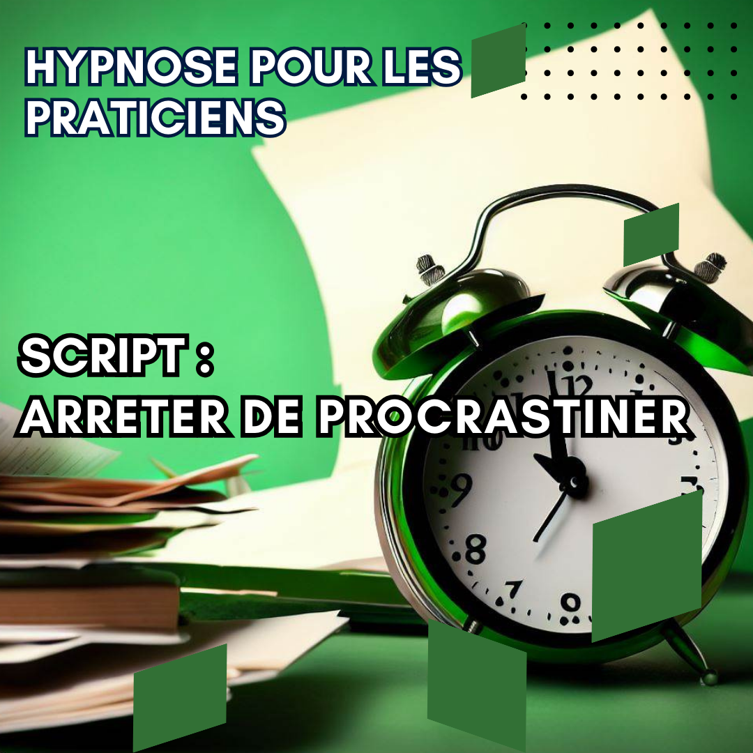 Script hypnotique - arrêter de procrastiner