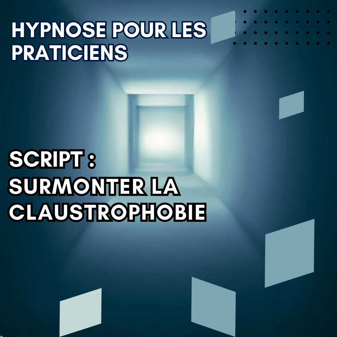 Script hypnotique - surmonter la claustrophobie (2)