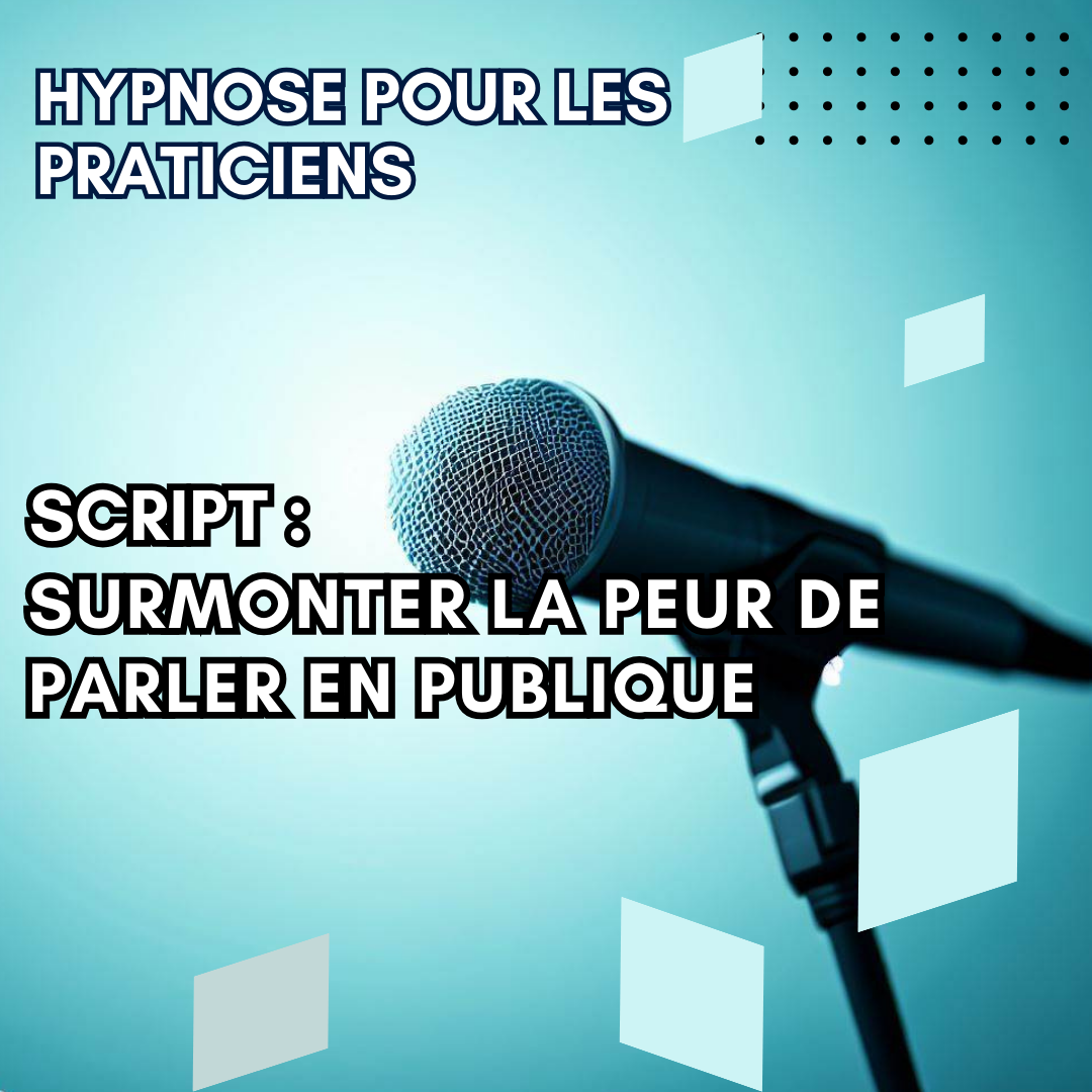 Script hypnotique - surmonter la peur de parler en public
