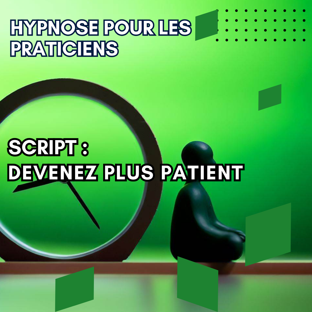 Script hypnotique - devenez plus patient