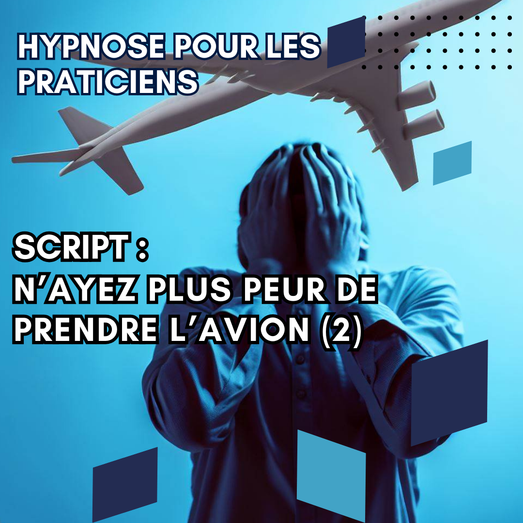 Script hypnotique - n'ayez plus peur de prendre l'avion (2)