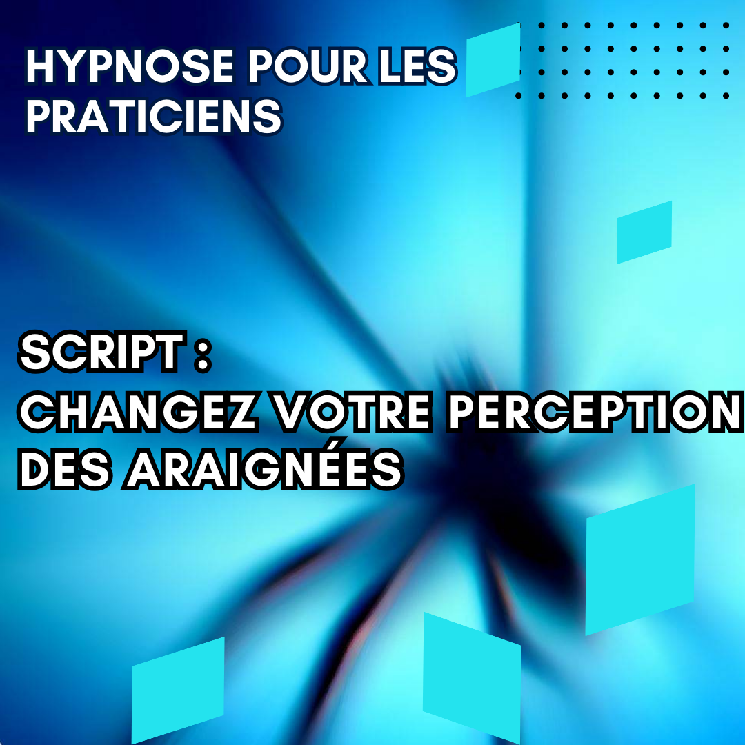 Script hypnotique -  transformez votre perception des araignées