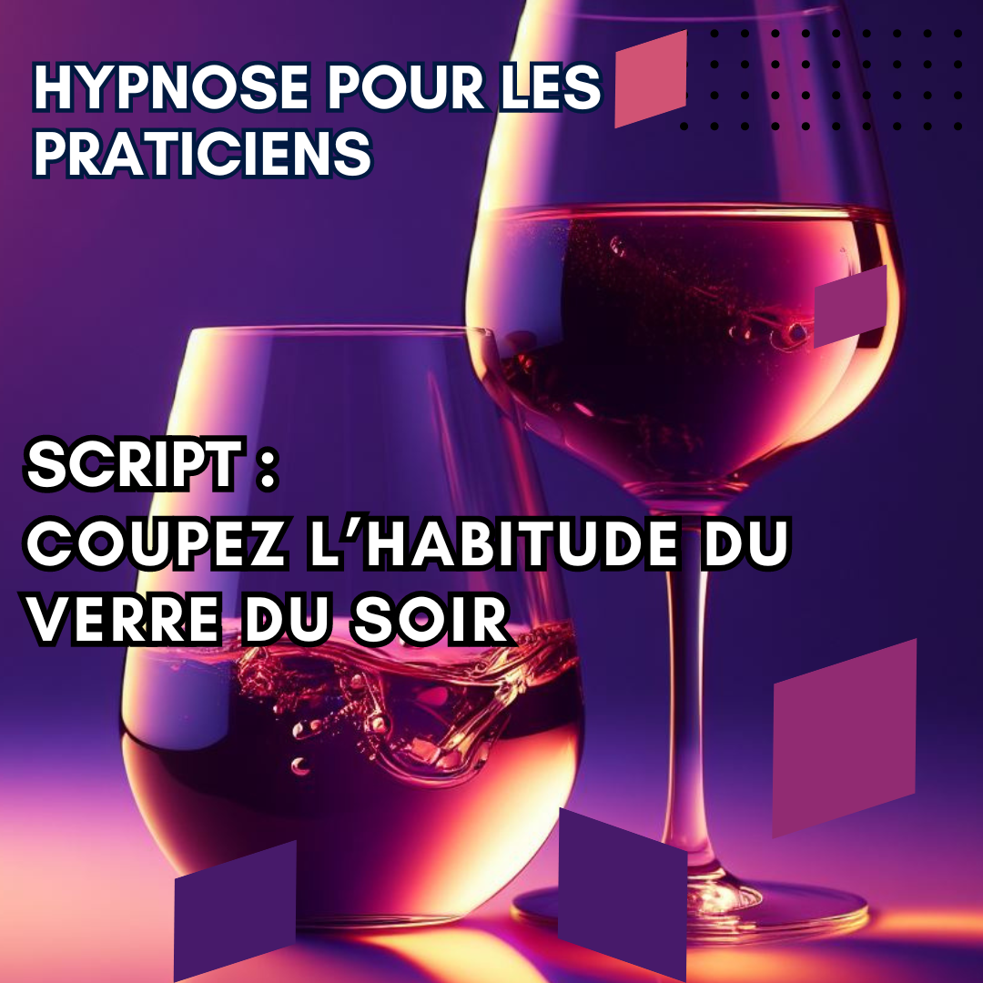 Script Hypnose - arrêtez le verre du soir