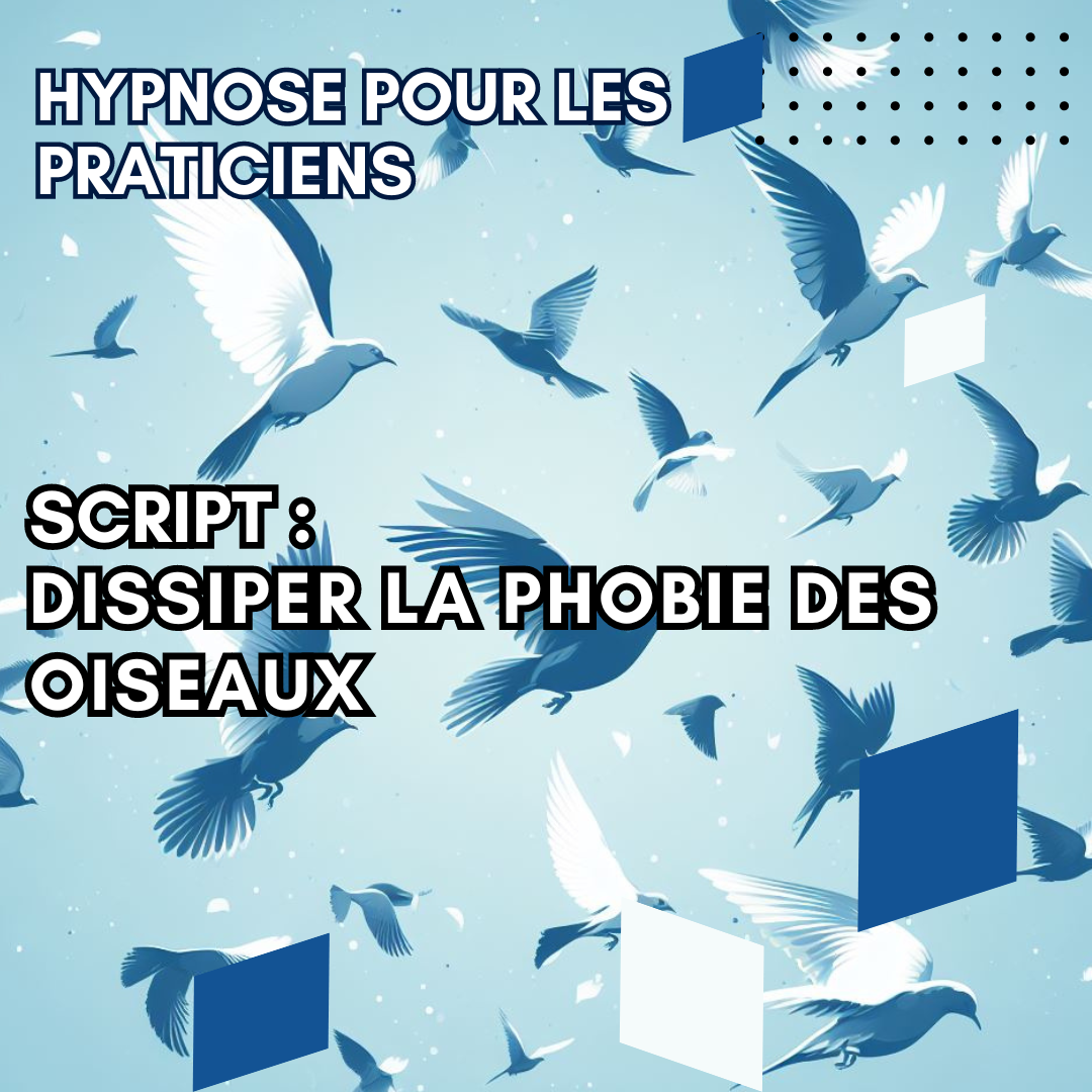 Script hypnose - dissiper la phobie des oiseaux