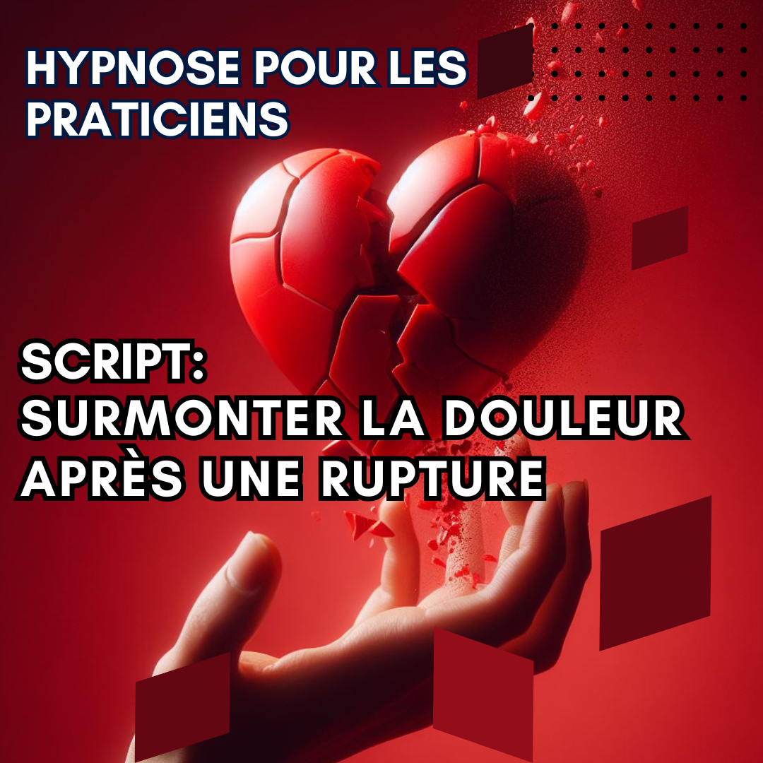 Script hypnotique - surmonter la douleur après une rupture sentimentale
