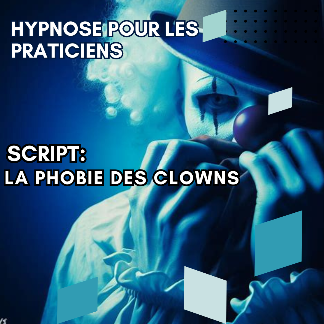 Script hypnotique - la phobie des clowns