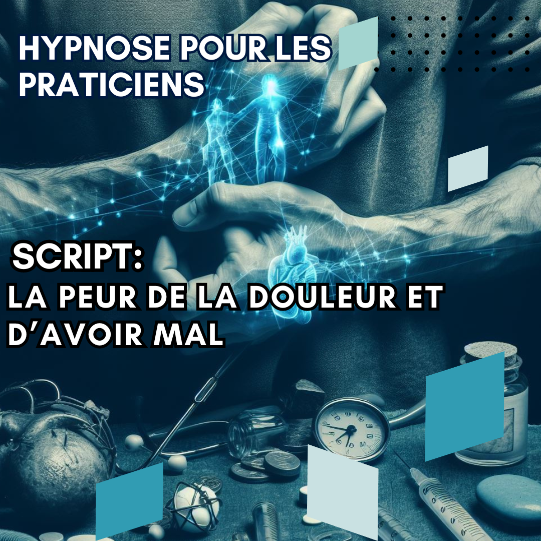 Script hypnotique - la peur de la douleur et d'avoir mal