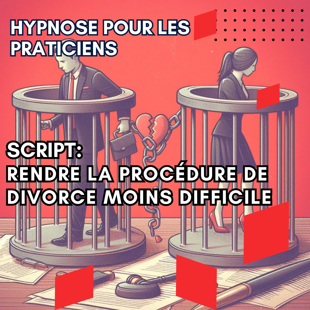 Script hypnotique - rendre la procédure de divorce moins difficile