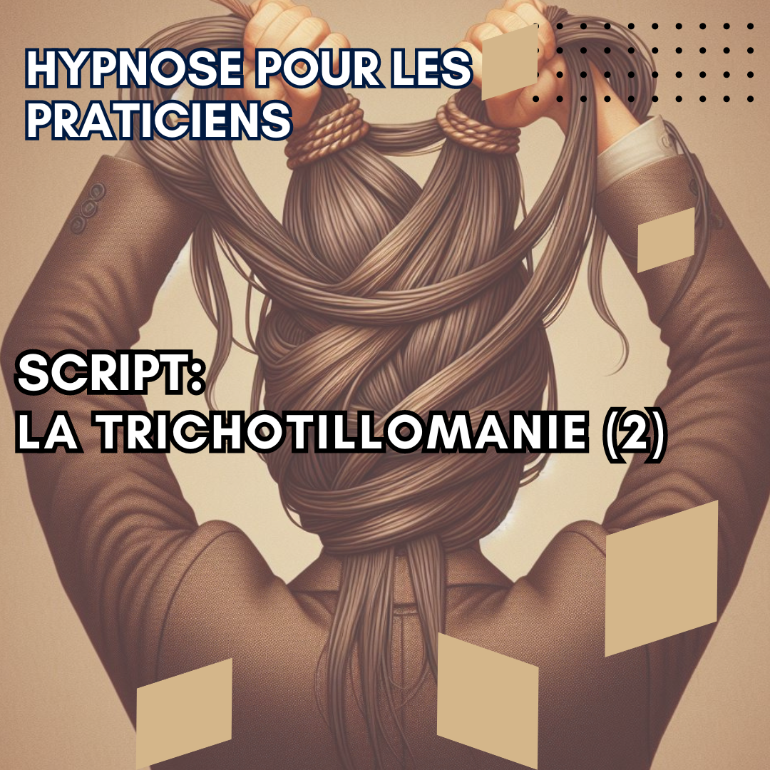 Script hypnotique - la trichotillomanie (2)