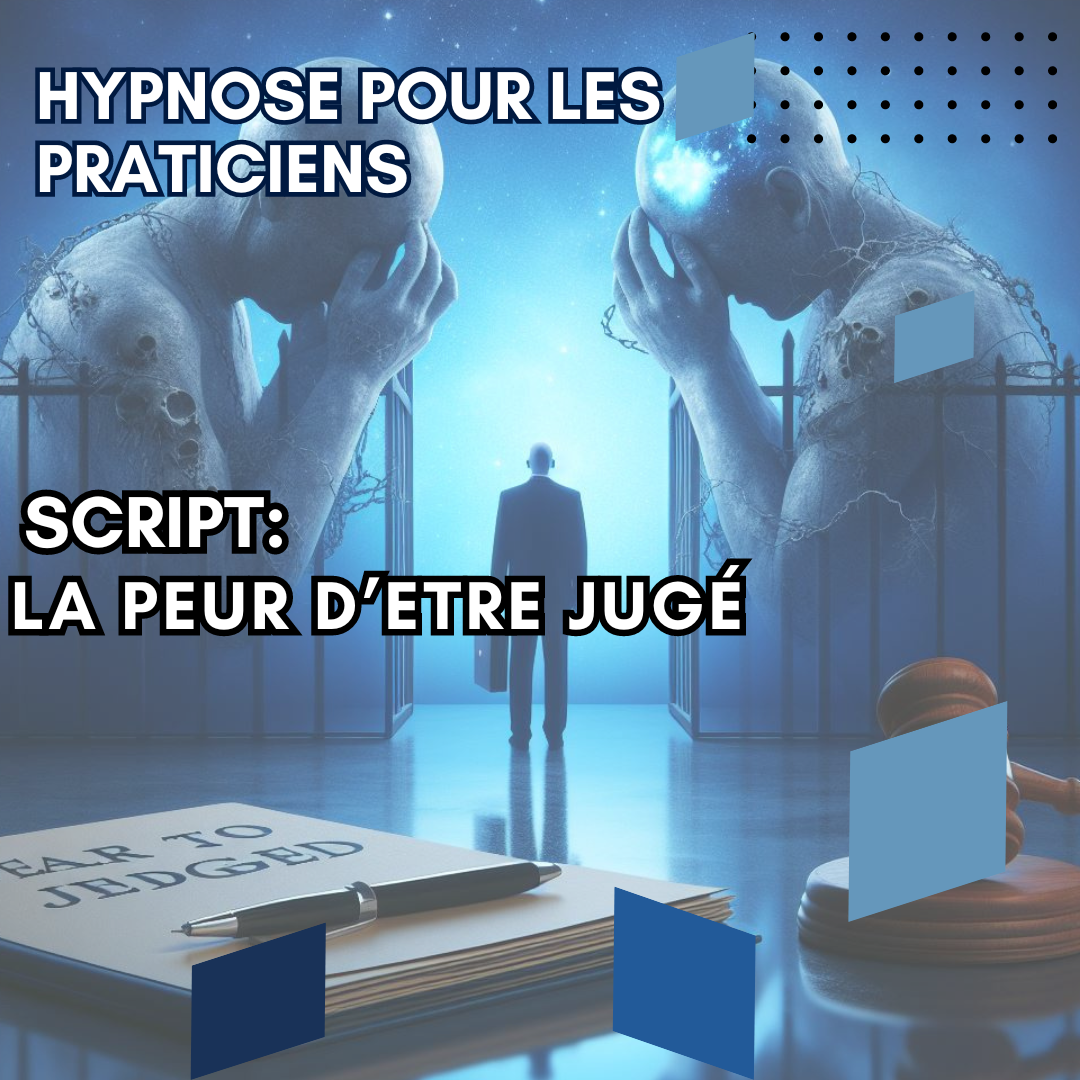 Script hypnotique - n'ayez plus peur d'être jugé