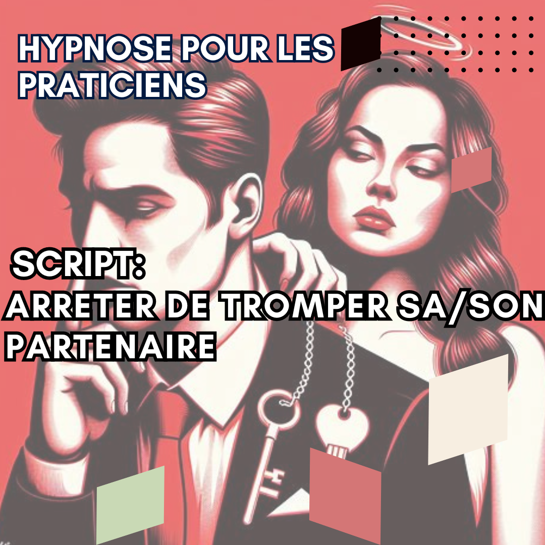 Script hypnotique - arrêter de tromper son partenaire