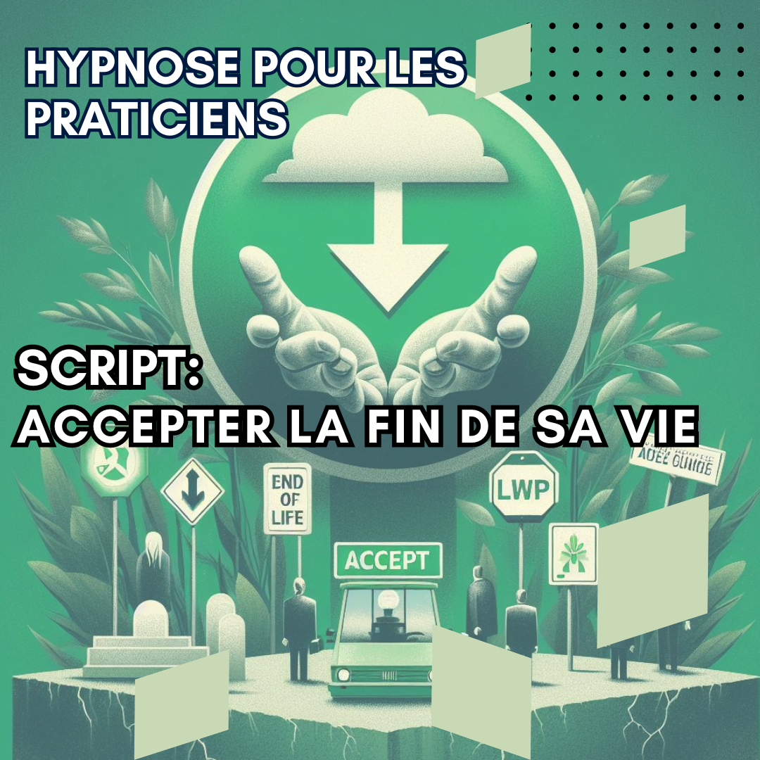 Script hypnotique - accepter la fin de sa vie (relaxation)