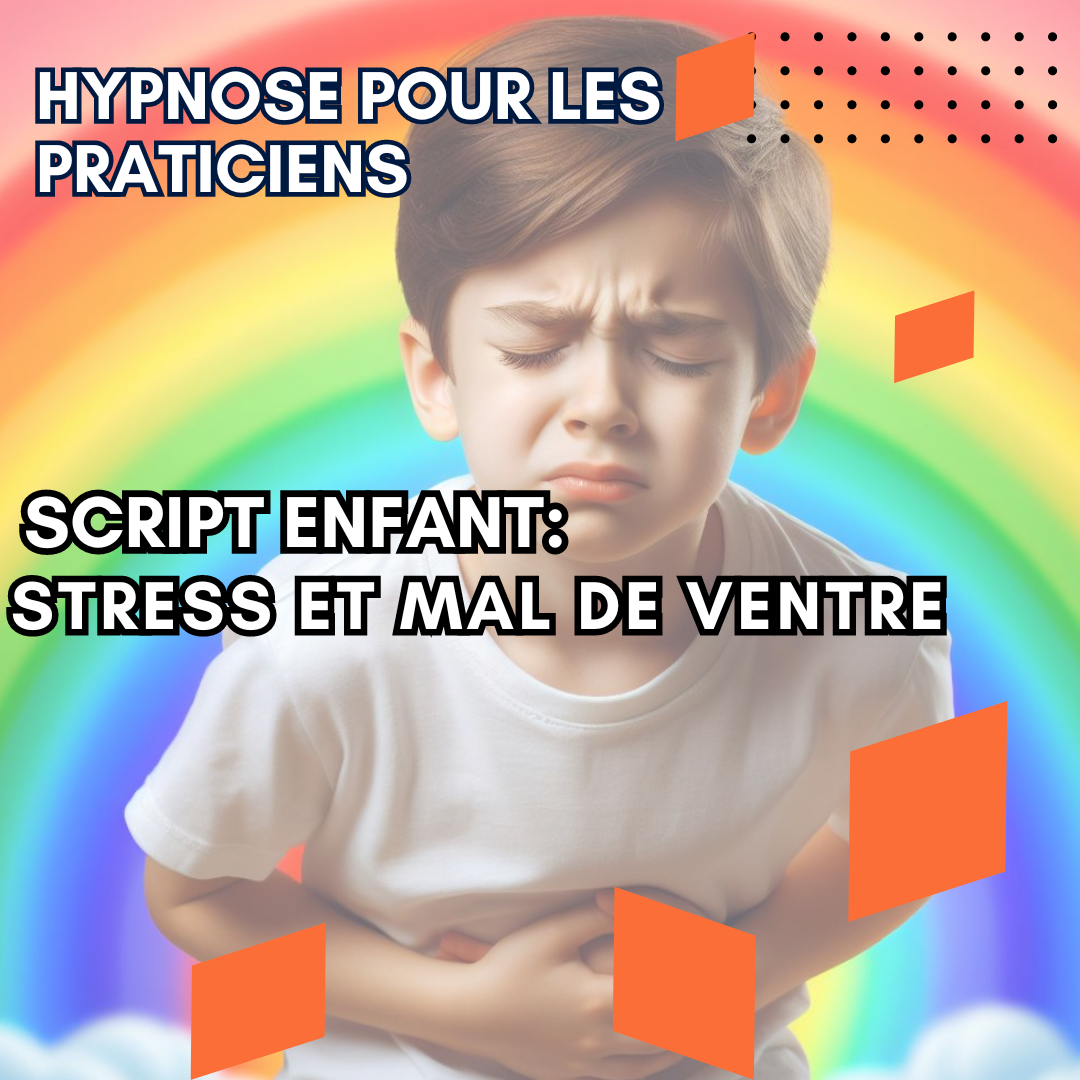 Script hypnose enfant - stress et mal de ventre