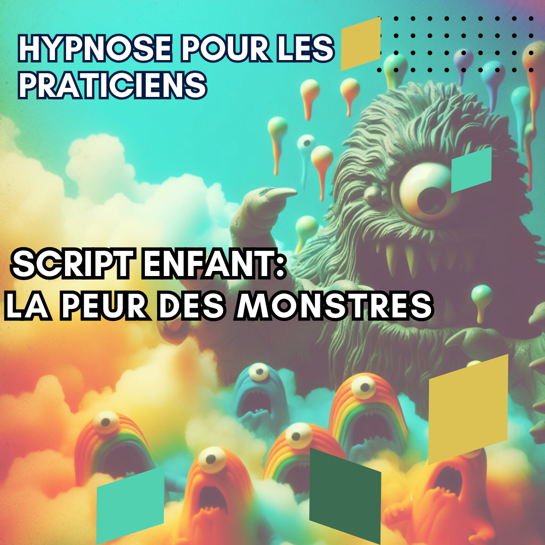 Script hypnose enfant - la peur des monstres