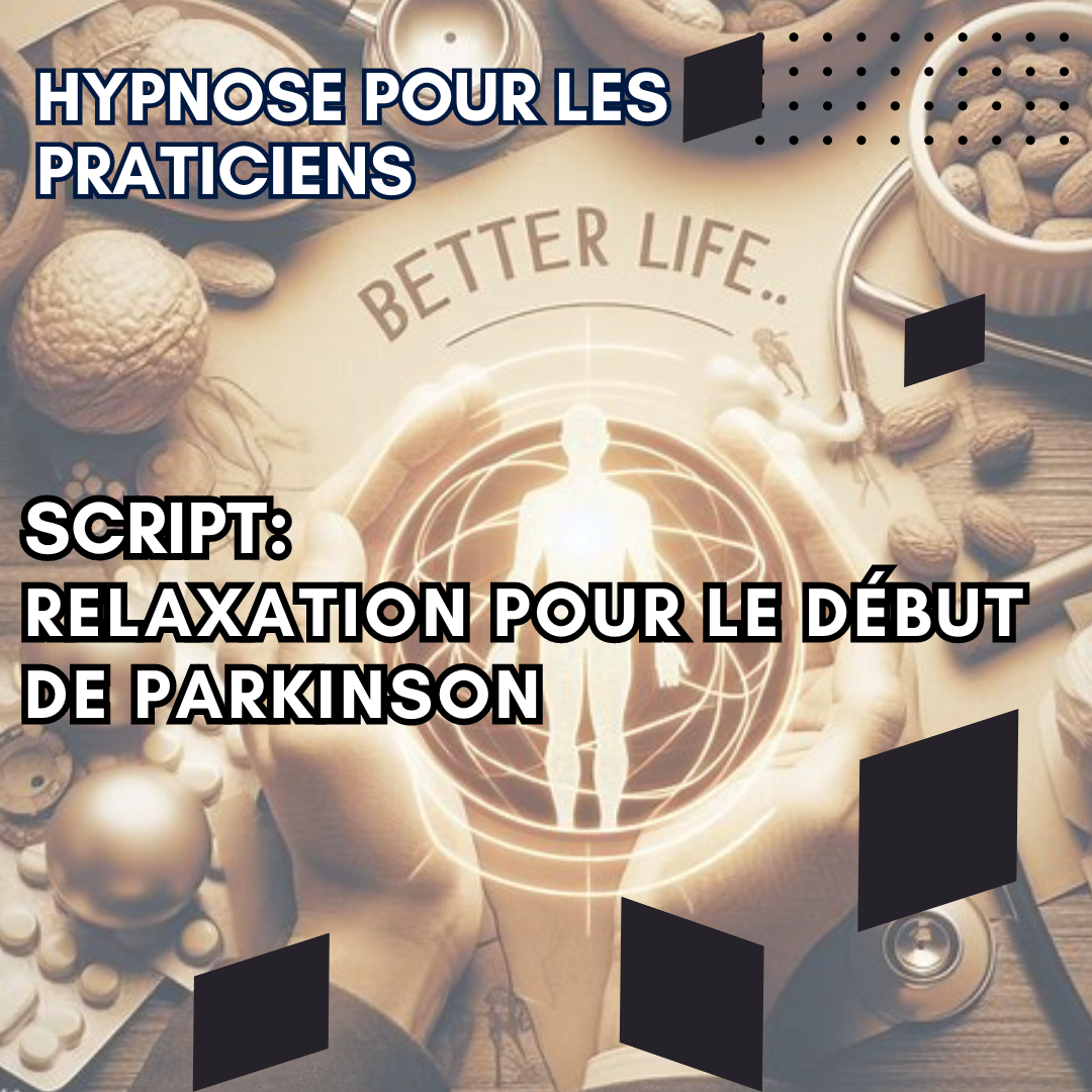 Script hypnotique - relaxation et début de Parkinson