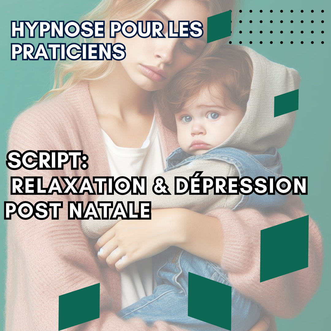 Script hypnotique - relaxation et dépression post natale