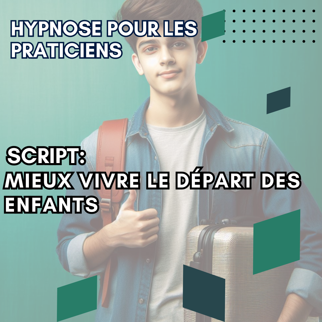 Script hypnotique - mieux vivre le départ des enfants