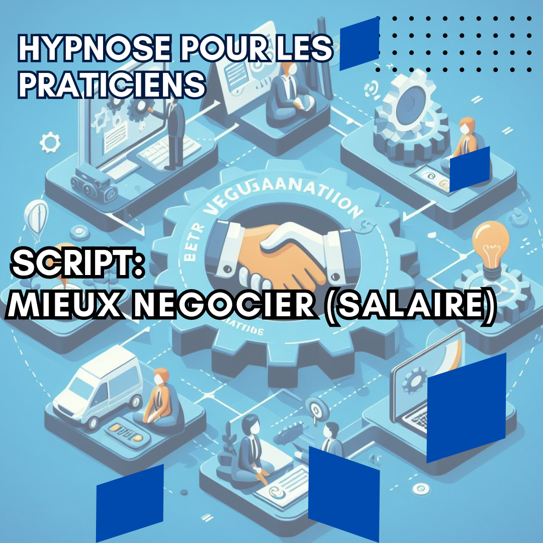 Script hypnotique - mieux négocier (son salaire)