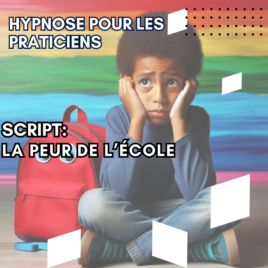 Script hypnotique enfant - la peur de l'école