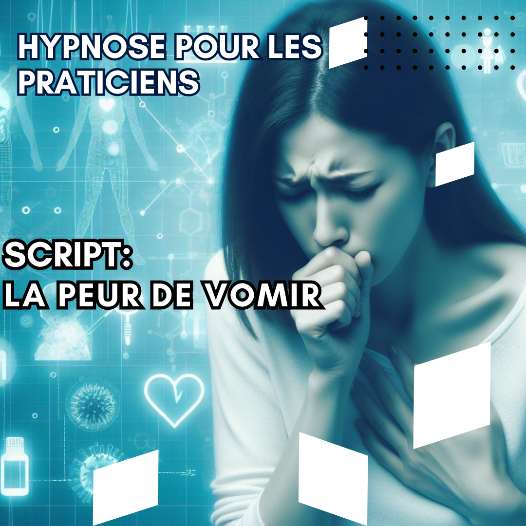 Script hypnotique - la peur de vomir (émétophobie)
